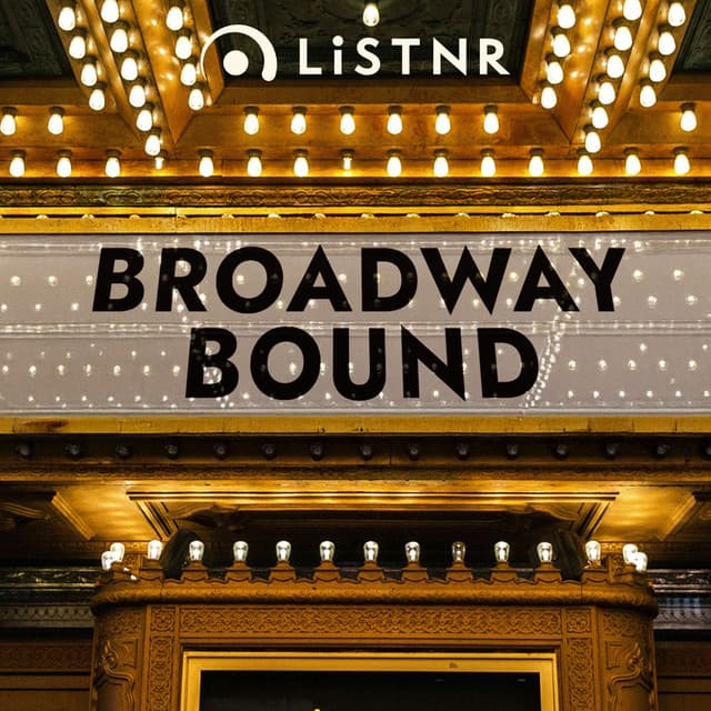 LiSTNR - Broadway Bound (HLS)