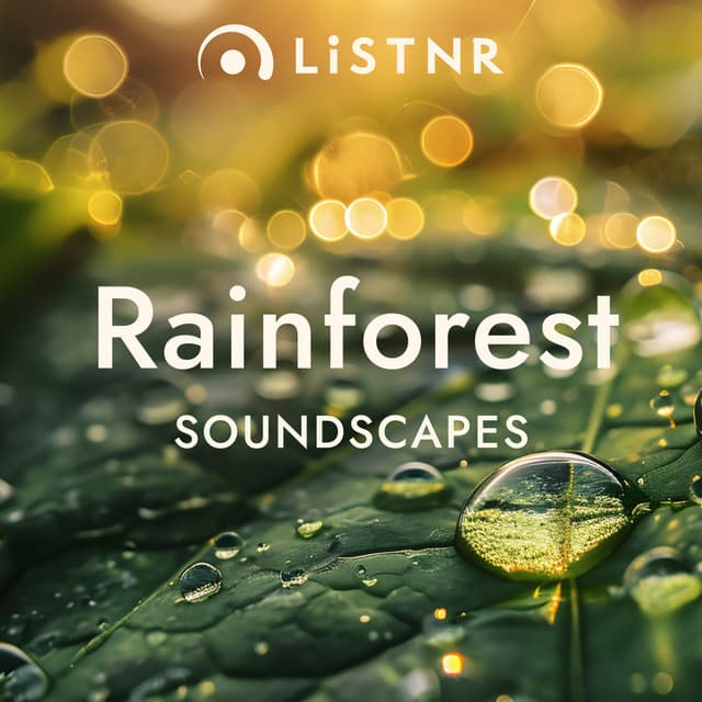 LiSTNR - Rainforest [Soundscapes] (HLS)